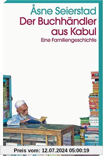 Der Buchhändler aus Kabul: Eine Familiengeschichte
